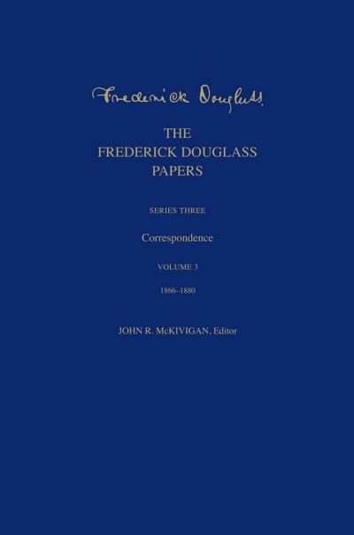 Cover for Frederick Douglass · The Frederick Douglass Papers: Series Three: Correspondence, Volume 3: 1866-1880 - The Frederick Douglass Papers Series (Gebundenes Buch) (2023)