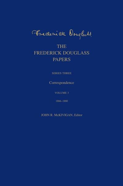 Cover for Frederick Douglass · The Frederick Douglass Papers: Series Three: Correspondence, Volume 3: 1866-1880 - The Frederick Douglass Papers Series (Inbunden Bok) (2023)