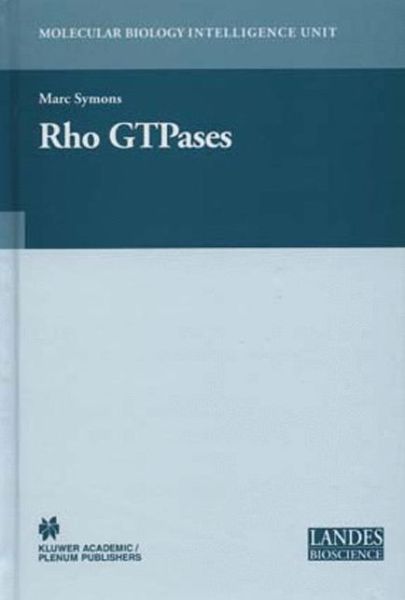 Cover for Marc H Symonds · Rho GTPases - Molecular Biology Intelligence Unit (Hardcover Book) [2004 edition] (2004)