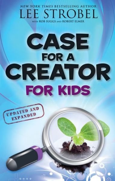 Cover for Lee Strobel · Case for a Creator for Kids - Case for… Series for Kids (Paperback Book) [Enlarged edition] (2010)