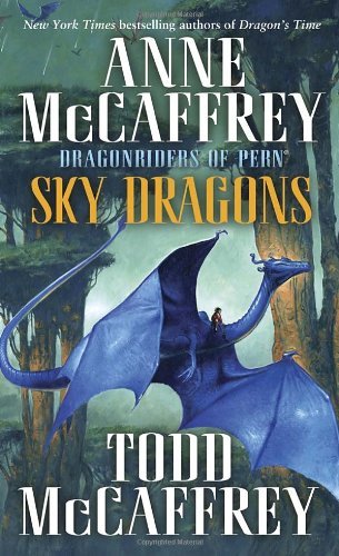 Cover for Anne McCaffrey · Sky Dragons: Dragonriders of Pern - Pern (Paperback Book) (2013)
