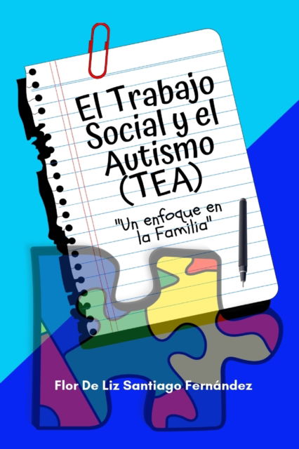 Cover for Flor de Liz Santiago Fernández · El Trabajo Social y el Autismo (TEA) &quot;Un enfoque en la Familia&quot; (Taschenbuch) (2019)