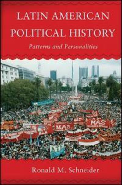 Cover for Ronald M. Schneider · Latin American Political History: Patterns and Personalities (Hardcover Book) (2019)