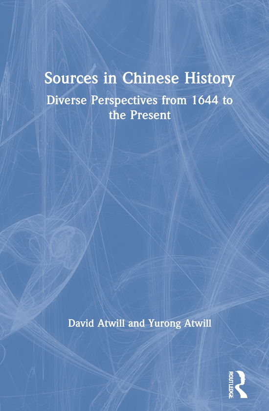 Cover for David Atwill · Sources in Chinese History: Diverse Perspectives from 1644 to the Present (Hardcover Book) (2021)