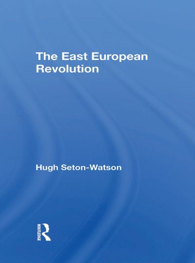 Hugh Seton-watson · The East European Revolution (Paperback Book) (2024)