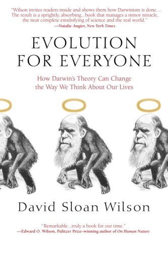 Evolution for Everyone: How Darwin's Theory Can Change the Way We Think About Our Lives - David Sloan Wilson - Books - Delta - 9780385340922 - December 26, 2007