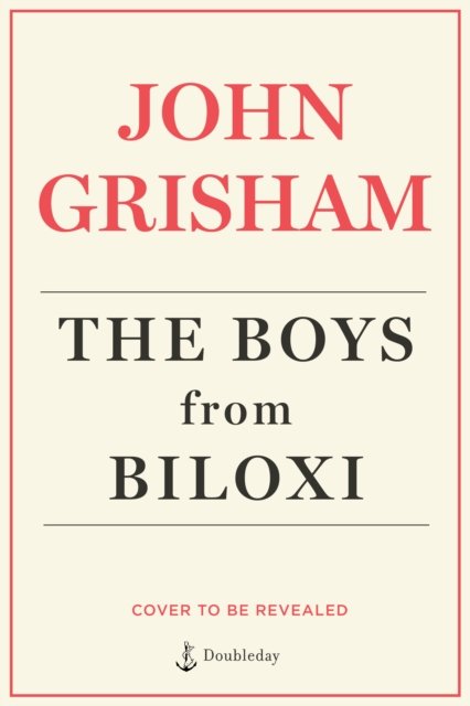 Cover for John Grisham · The Boys from Biloxi: A Legal Thriller (Hardcover Book) (2022)