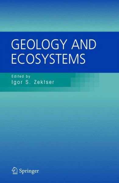 Cover for I S Zektser · Geology and Ecosystems (Hardcover bog) [2006 edition] (2005)