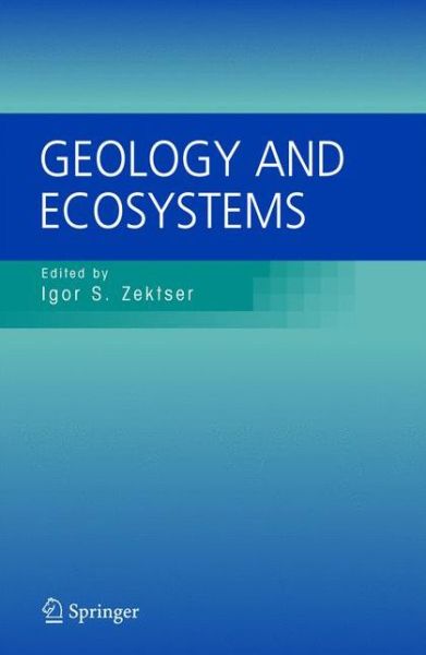 Cover for I S Zektser · Geology and Ecosystems (Hardcover Book) [2006 edition] (2005)