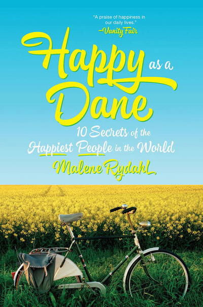 Cover for Malene Rydahl · Happy as a Dane: 10 Secrets of the Happiest People in the World (Paperback Book) (2017)