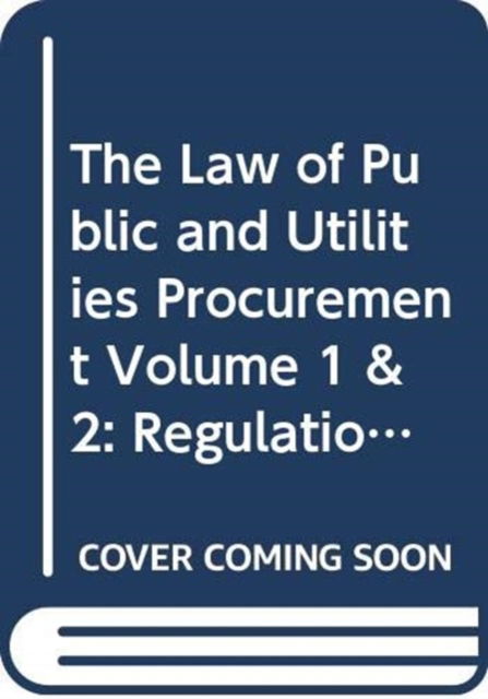 Cover for Professor Sue Arrowsmith · The Law of Public and Utilities Procurement: Regulation in the EU and the UK (Hardcover Book) (2018)