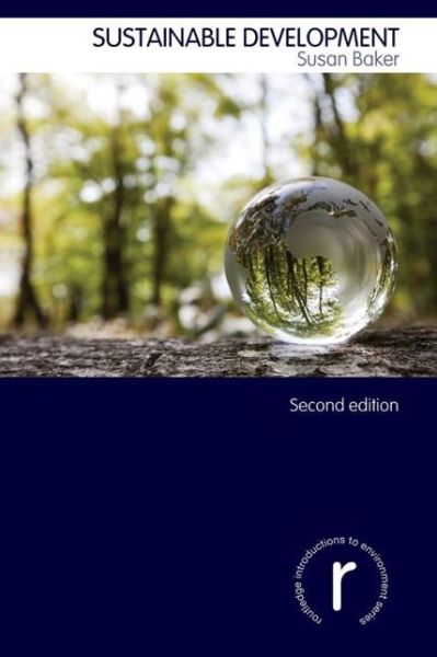 Cover for Baker, Susan (Cardiff University, UK) · Sustainable Development - Routledge Introductions to Environment: Environment and Society Texts (Paperback Book) (2015)