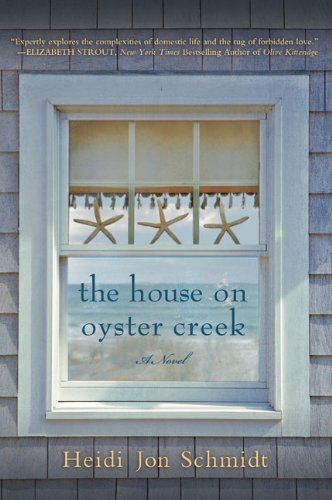 Cover for Heidi Jon Schmidt · The House on Oyster Creek: a Novel (Pocketbok) [English Language edition] (2010)