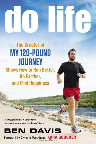 Cover for Ben Davis · Do Life: the Creator of ?my 120-pound Journey? Shows How to Run Better, Go Farther, and Find Happiness (Paperback Book) [Reprint edition] (2014)