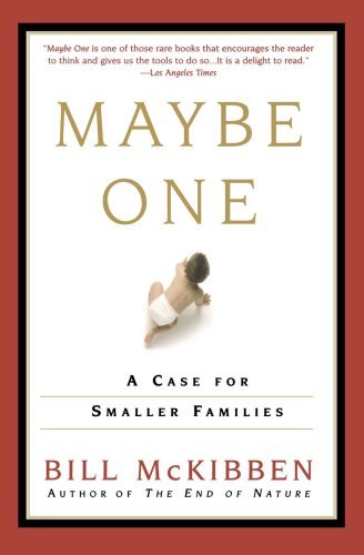 Cover for Bill Mckibben · Maybe One: a Case for Smaller Families (Paperback Book) (1999)