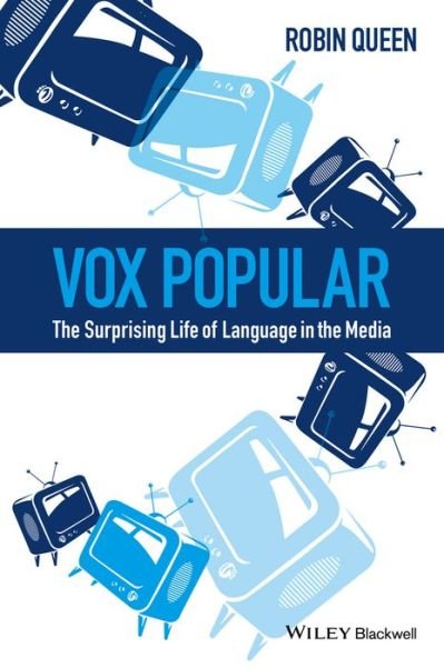 Cover for Queen, Robin (University of Michigan, USA) · Vox Popular: The Surprising Life of Language in the Media (Pocketbok) (2015)