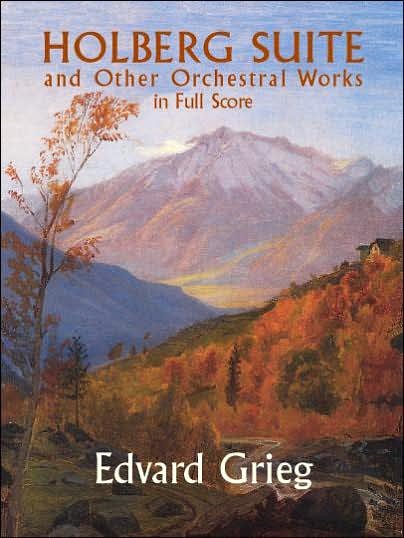 Holberg Suite And Other Orchestral Works: In Full Score - Edvard Grieg - Bøger - Dover Publications Inc. - 9780486416922 - 21. august 2013