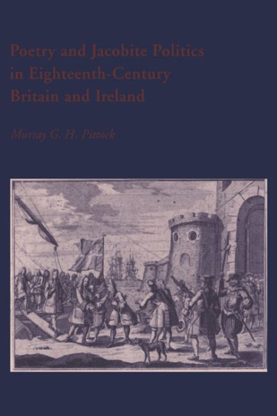 Cover for Pittock, Murray G. H. (University of Edinburgh) · Poetry and Jacobite Politics in Eighteenth-Century Britain and Ireland - Cambridge Studies in Eighteenth-Century English Literature and Thought (Gebundenes Buch) (1995)