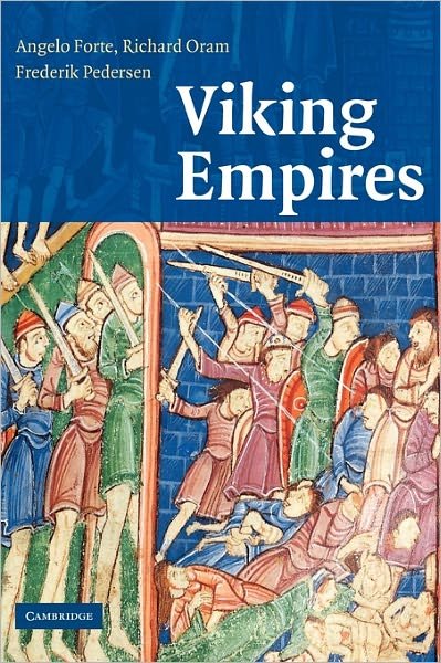 Viking Empires - Forte, Angelo (University of Aberdeen) - Kirjat - Cambridge University Press - 9780521829922 - torstai 5. toukokuuta 2005