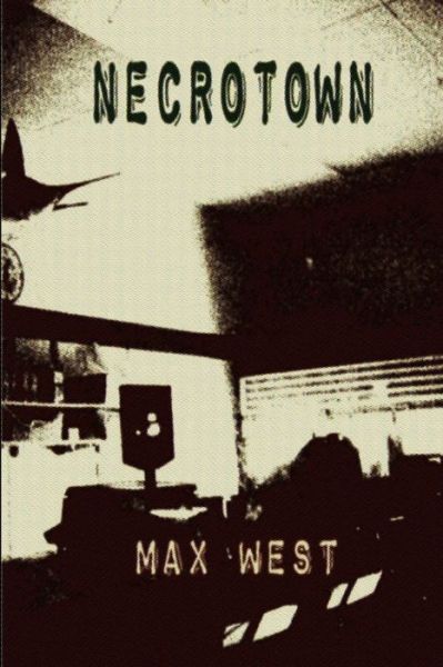 Cover for Max West · Necrotown (Book) (2009)