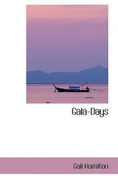 Cover for Gail Hamilton · Gala-days (Paperback Book) (2008)