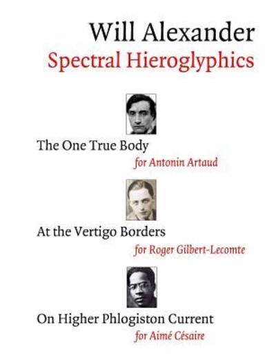 Spectral Hieroglyphics - Will Alexander - Books - Rêve à Deux - 9780578180922 - April 28, 2016