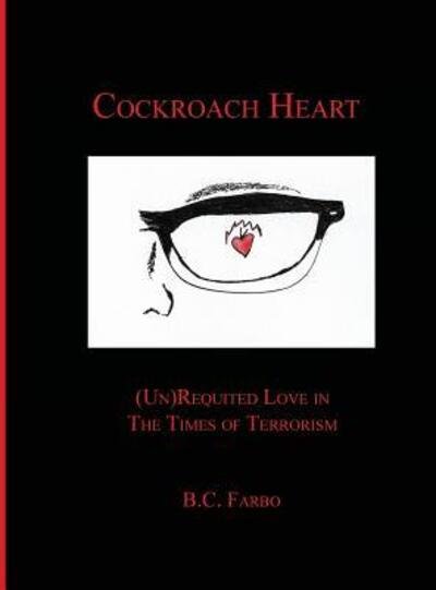 Cover for B C Farbo · Cockroach Heart (Hardcover bog) (2019)