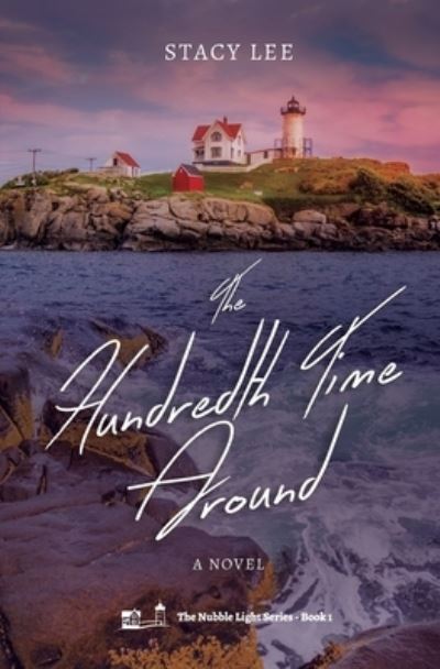 Cover for Stacy Lee · The Hundredth Time Around : A Novel (Paperback Book) (2021)