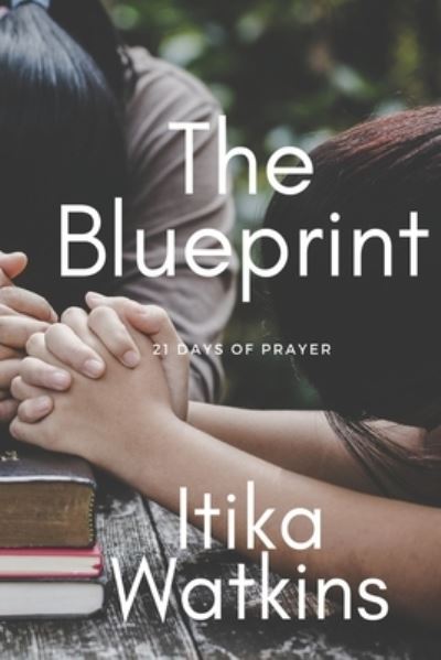 Cover for Itika F Watkins · The Blueprint (Paperback Book) (2021)