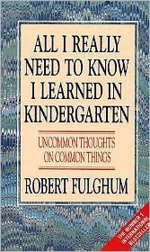 Cover for Robert Fulghum · All I Really Need to Know I Learned in Kindergarten: Uncommon Thoughts on Common Things (Paperback Book) (1990)