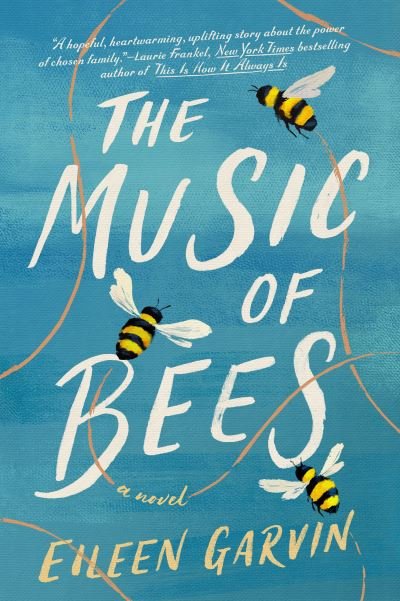 Cover for Eileen Garvin · The Music of Bees: A Novel (Inbunden Bok) (2021)