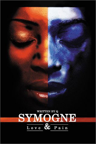 Symogne: Love & Pain - Q Q - Bücher - iUniverse - 9780595192922 - 1. August 2001