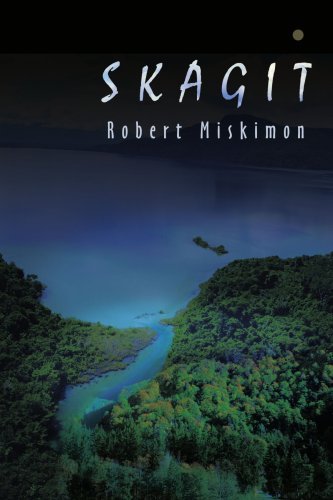 Skagit - Robert Miskimon - Books - iUniverse - 9780595220922 - March 1, 2002