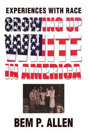 Cover for Bem Allen · Growing Up White in America: Experiences with Race (Paperback Book) (2007)