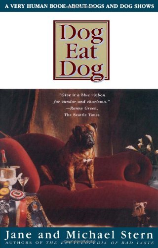 Cover for Michael Stern · Dog Eat Dog: a Very Human Book About Dogs and Dog Shows (Paperback Book) [1st Fireside Ed edition] (1998)