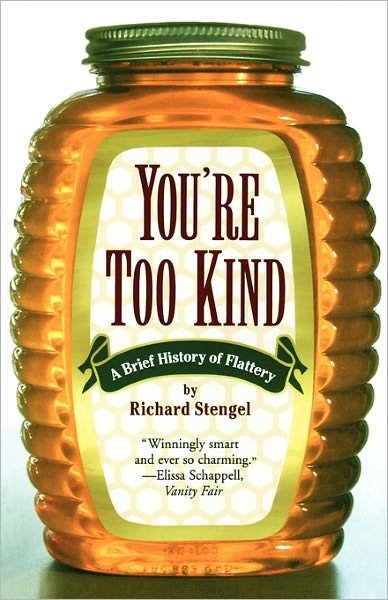 Cover for Richard Stengel · Your'e Too Kind: a Brief History of Flattery (Paperback Book) (2002)