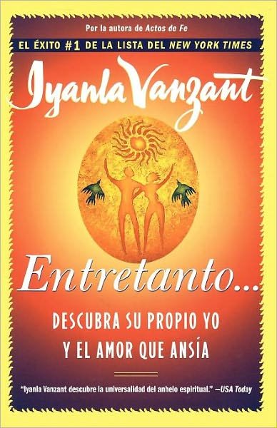 Cover for Iyanla Vanzant · Entretanto: Descubra Su Propio Yo Y El Amor Que Ansia (Paperback Book) (1999)