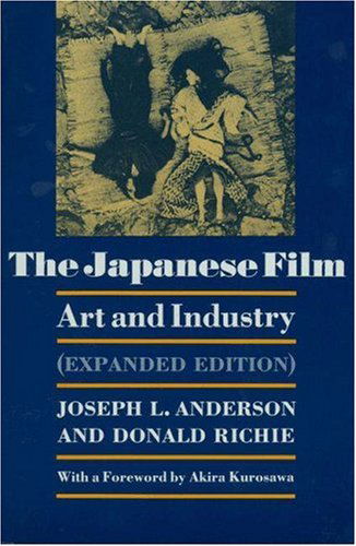 Cover for Joseph L. Anderson · The Japanese Film: Art and Industry - Expanded Edition (Paperback Book) [Expanded edition] (1983)