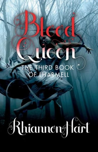 Cover for Rhiannon Hart · Blood Queen: the Third Book of Lharmell (Paperback Book) (2015)