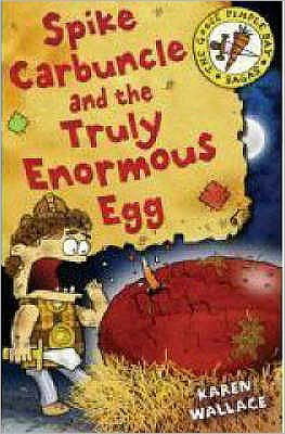 Cover for Karen Wallace · Spike Carbuncle and the Truly Enormous Egg - Goosepimple Bay Sagas (Paperback Book) (2008)