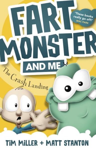 Cover for Tim Miller · Fart Monster and Me: The Crash Landing (Fart Monster and Me, #1) - Fart Monster and Me (Paperback Bog) (2018)