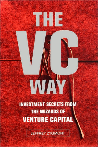 Cover for Jeffrey Zygmont · The VC Way: Investment Secrets from the Wizards of Venture Capital (Paperback Book) (2002)