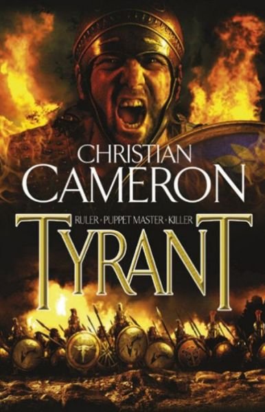 Tyrant - Tyrant - Christian Cameron - Bøker - Orion Publishing Co - 9780752883922 - 29. desember 2008