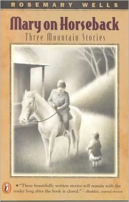 Cover for Rosemary Wells · Mary on Horseback: Three Mountain Stories (Hardcover Book) (2000)