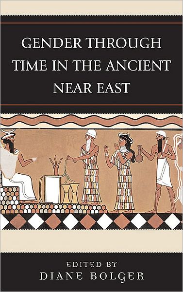 Gender Through Time in the Ancient Near East - Gender and Archaeology - - Books - AltaMira Press - 9780759110922 - May 16, 2008