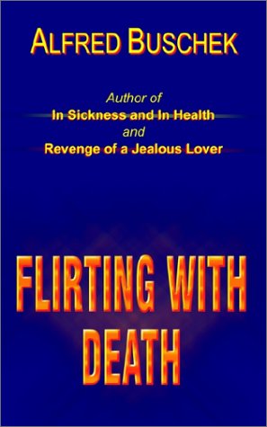Cover for Alfred Buschek · Flirting with Death (Paperback Book) (2002)