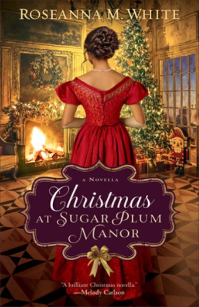 Cover for Roseanna M. White · Christmas at Sugar Plum Manor (Book) (2024)