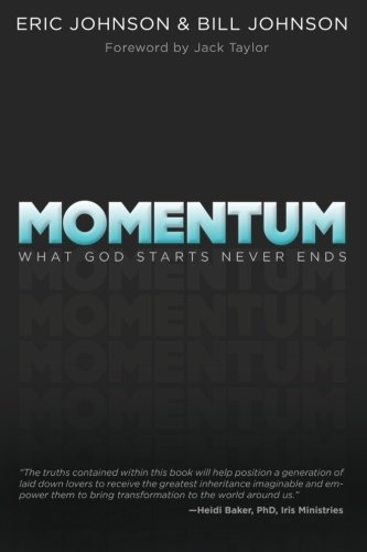 Momentum: What God Starts, Never Ends - Eric Johnson - Books - Destiny Image - 9780768439922 - October 18, 2011