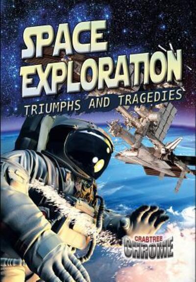 Cover for Sonya Newland · Space exploration triumphs and tragedies (Book) (2016)