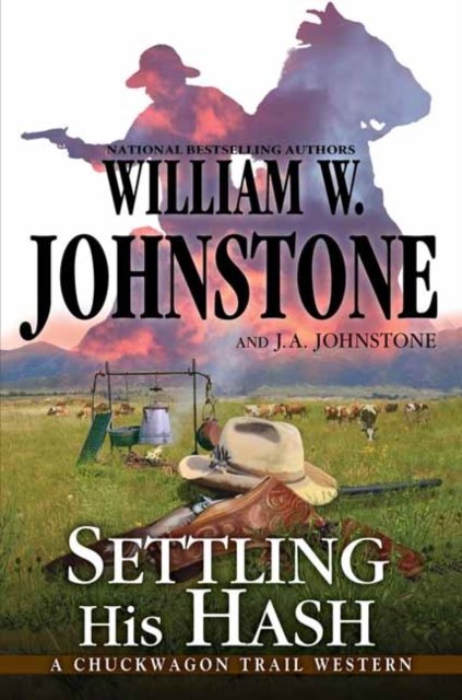 Cover for William W. Johnstone · Settling His Hash - A Chuckwagon Trail Western (#5) (Paperback Book) (2022)